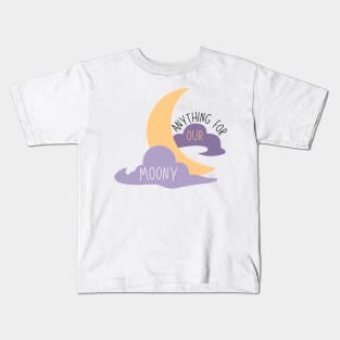 Anything For Our Moony Kids T-Shirt